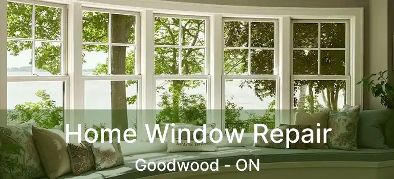  Home Window Repair Goodwood - ON