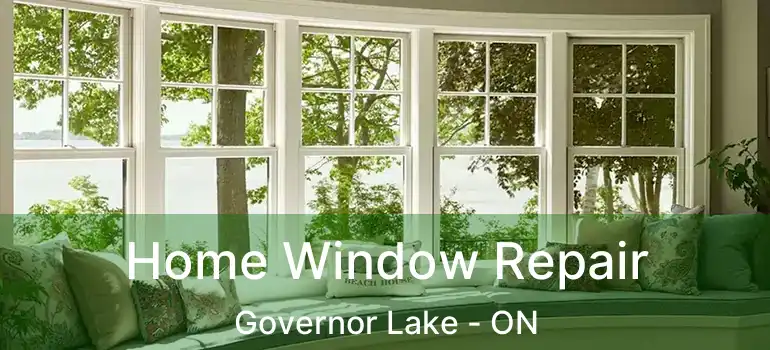  Home Window Repair Governor Lake - ON