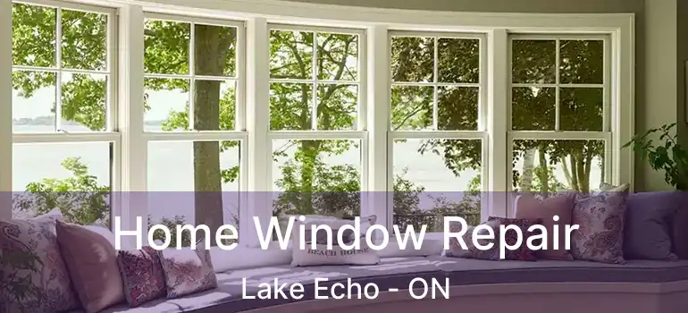  Home Window Repair Lake Echo - ON
