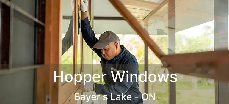  Hopper Windows Bayer s Lake - ON