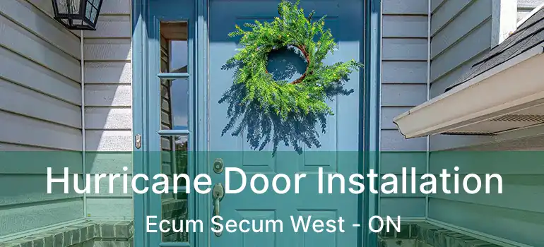 Hurricane Door Installation Ecum Secum West - ON