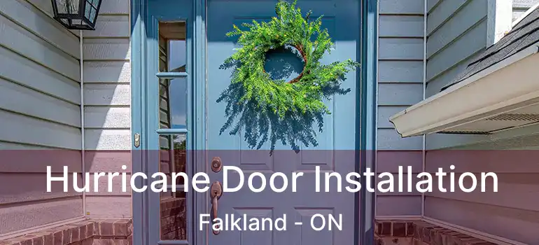  Hurricane Door Installation Falkland - ON