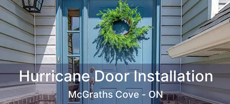  Hurricane Door Installation McGraths Cove - ON