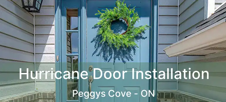  Hurricane Door Installation Peggys Cove - ON