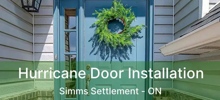  Hurricane Door Installation Simms Settlement - ON