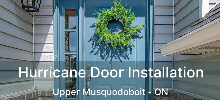  Hurricane Door Installation Upper Musquodoboit - ON