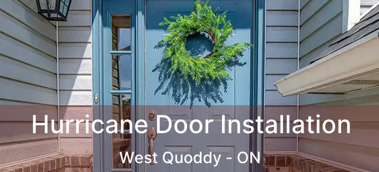  Hurricane Door Installation West Quoddy - ON