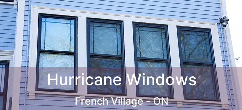  Hurricane Windows French Village - ON
