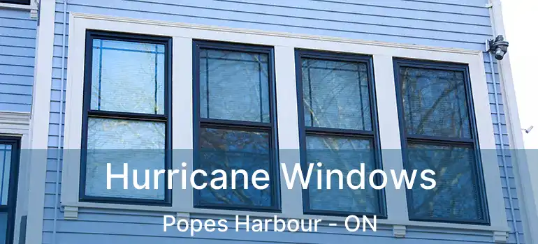  Hurricane Windows Popes Harbour - ON