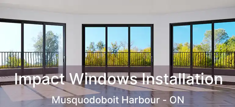  Impact Windows Installation Musquodoboit Harbour - ON