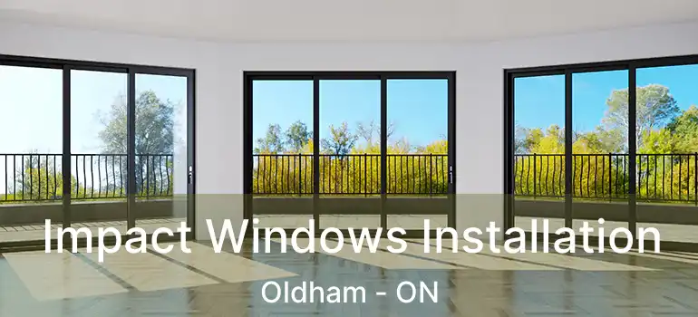  Impact Windows Installation Oldham - ON