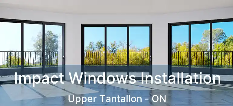  Impact Windows Installation Upper Tantallon - ON