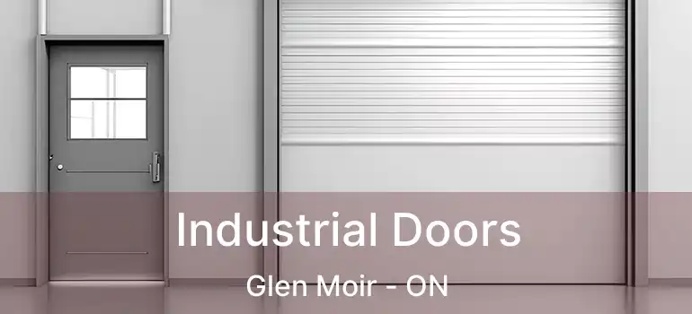  Industrial Doors Glen Moir - ON