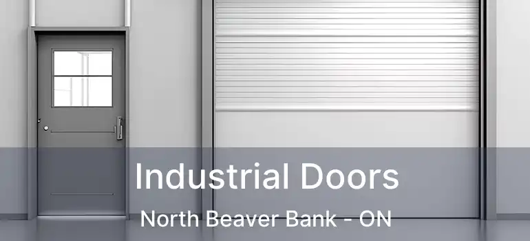  Industrial Doors North Beaver Bank - ON
