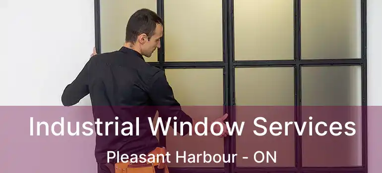  Industrial Window Services Pleasant Harbour - ON