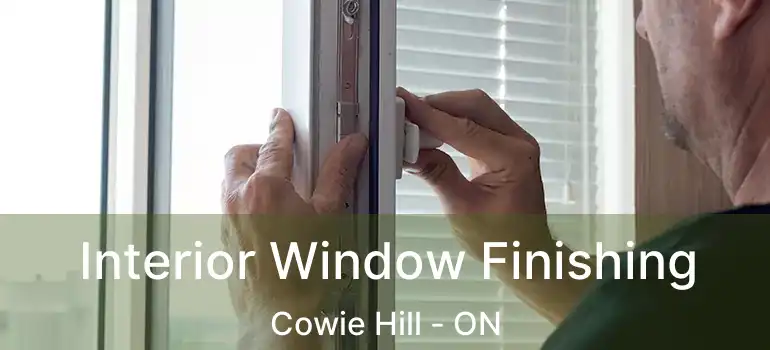  Interior Window Finishing Cowie Hill - ON