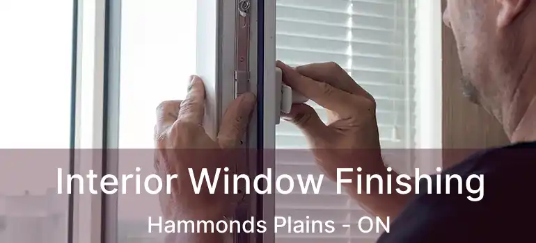  Interior Window Finishing Hammonds Plains - ON