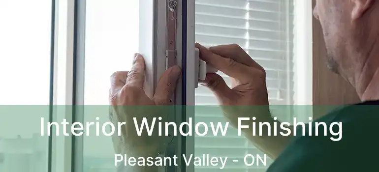  Interior Window Finishing Pleasant Valley - ON
