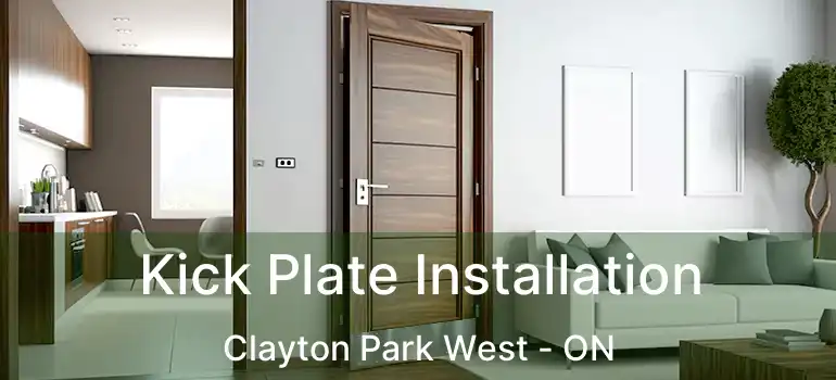  Kick Plate Installation Clayton Park West - ON