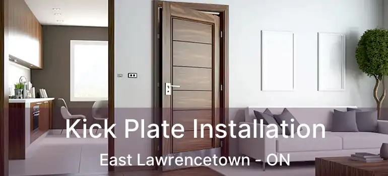  Kick Plate Installation East Lawrencetown - ON