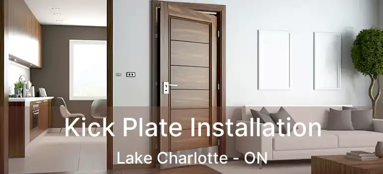  Kick Plate Installation Lake Charlotte - ON