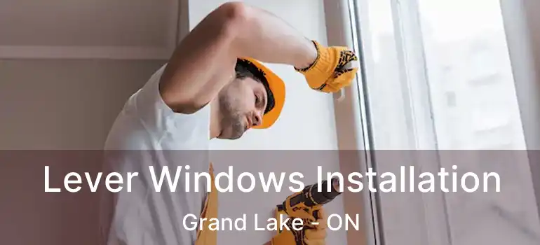  Lever Windows Installation Grand Lake - ON