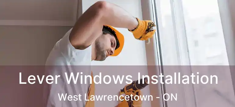  Lever Windows Installation West Lawrencetown - ON