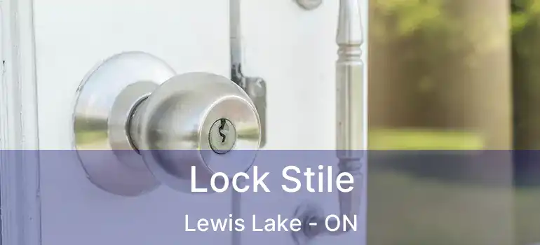  Lock Stile Lewis Lake - ON