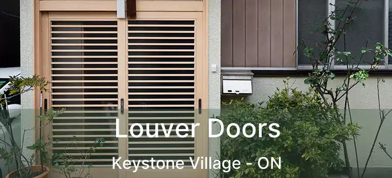  Louver Doors Keystone Village - ON