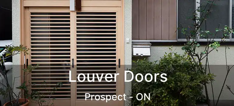  Louver Doors Prospect - ON