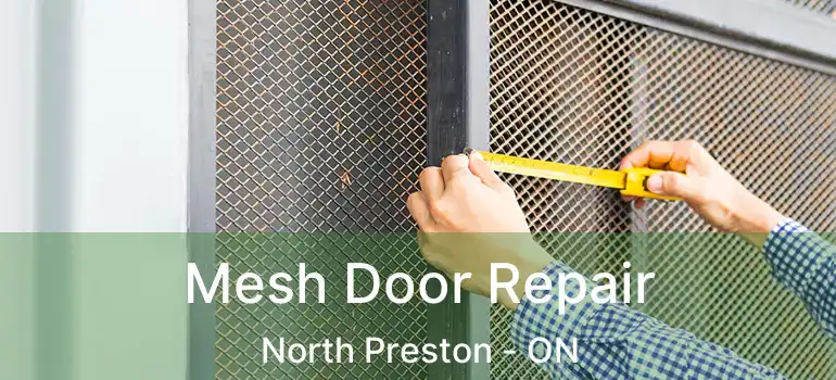  Mesh Door Repair North Preston - ON