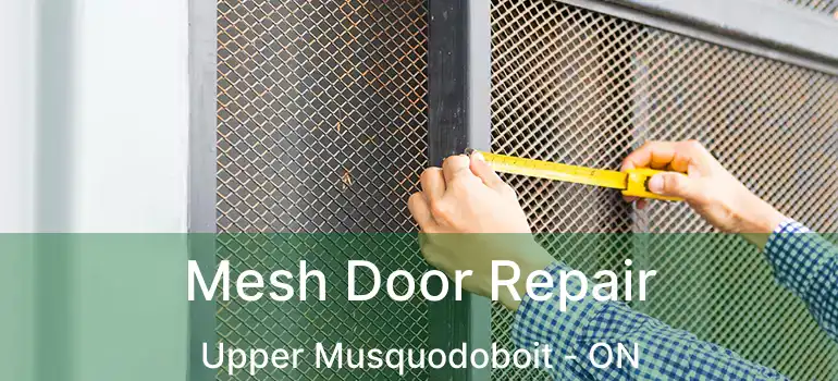  Mesh Door Repair Upper Musquodoboit - ON