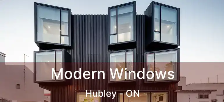  Modern Windows Hubley - ON