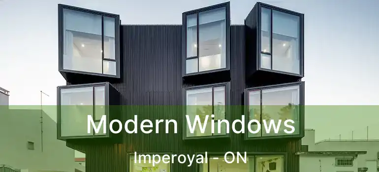  Modern Windows Imperoyal - ON