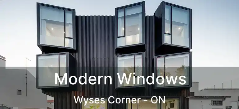  Modern Windows Wyses Corner - ON