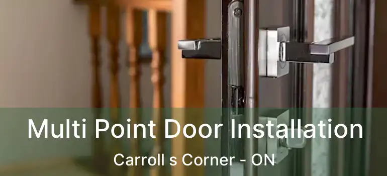  Multi Point Door Installation Carroll s Corner - ON