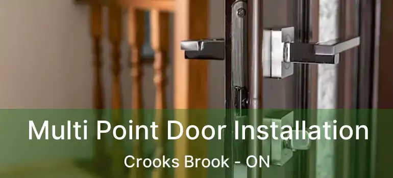  Multi Point Door Installation Crooks Brook - ON