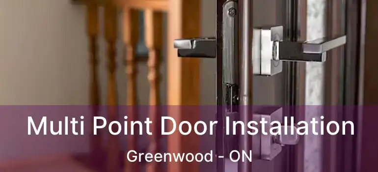  Multi Point Door Installation Greenwood - ON