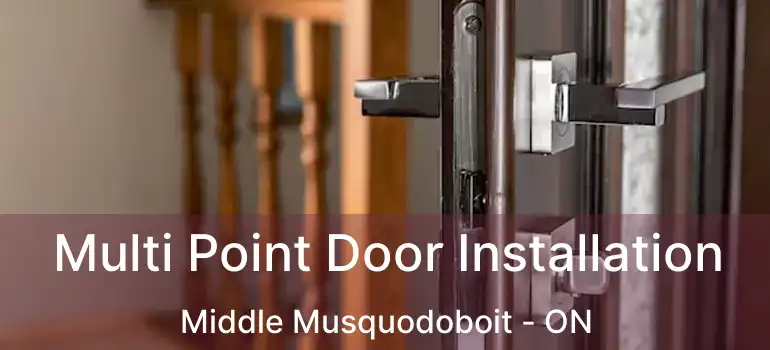  Multi Point Door Installation Middle Musquodoboit - ON
