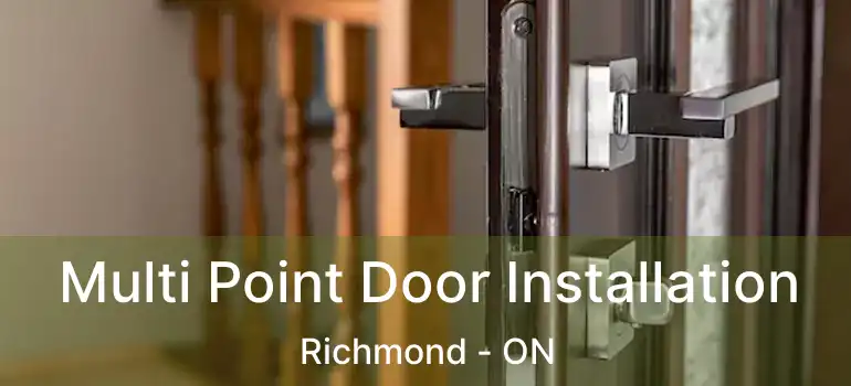  Multi Point Door Installation Richmond - ON