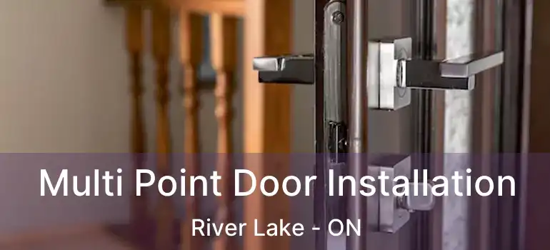  Multi Point Door Installation River Lake - ON