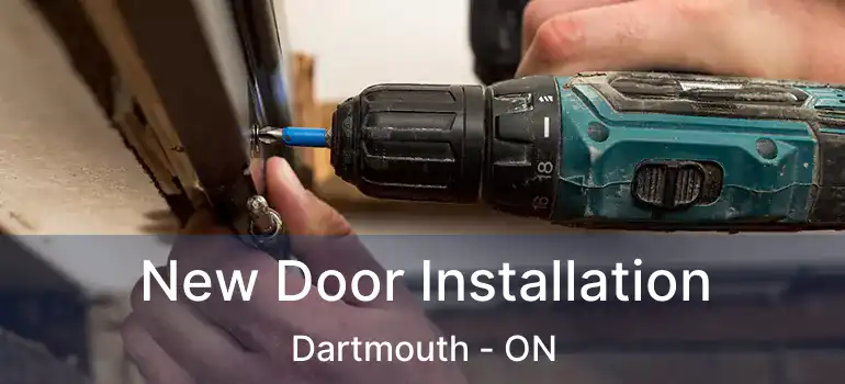  New Door Installation Dartmouth - ON