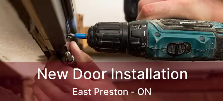  New Door Installation East Preston - ON