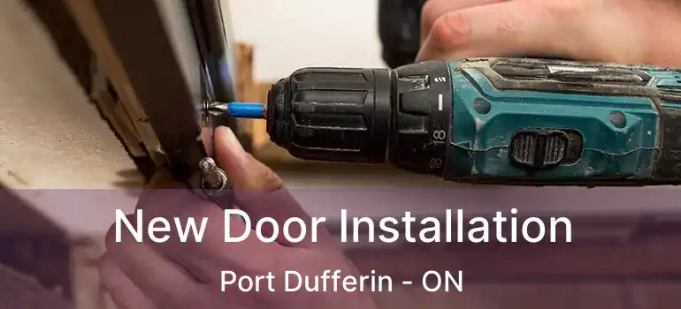  New Door Installation Port Dufferin - ON