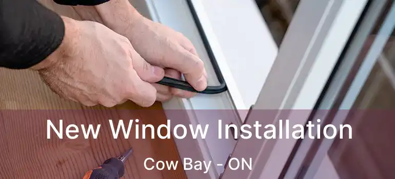  New Window Installation Cow Bay - ON