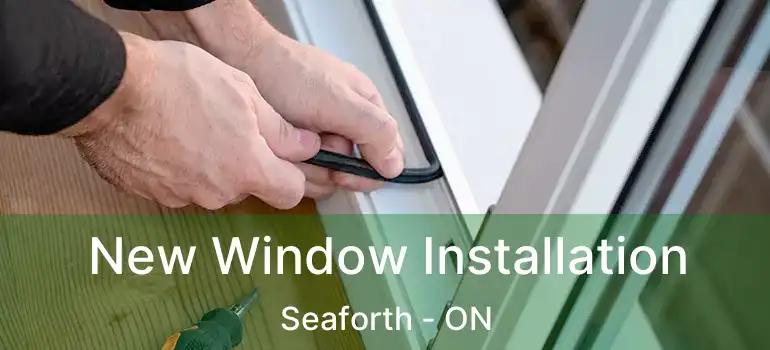  New Window Installation Seaforth - ON