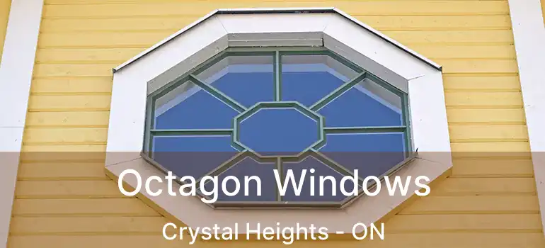 Octagon Windows Crystal Heights - ON