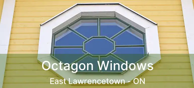  Octagon Windows East Lawrencetown - ON