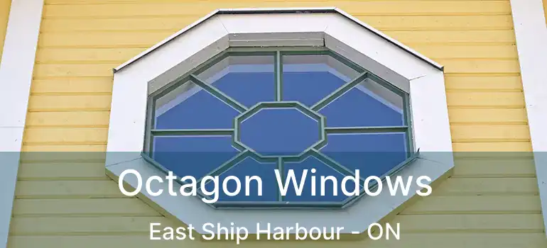  Octagon Windows East Ship Harbour - ON
