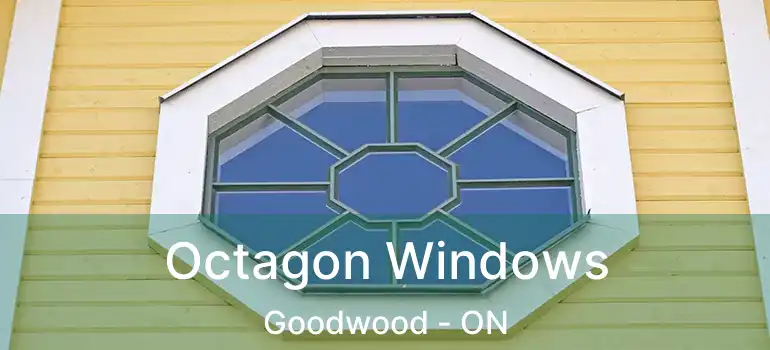 Octagon Windows Goodwood - ON